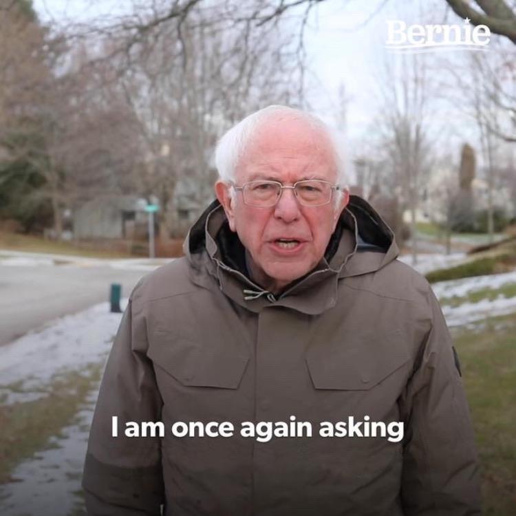 Bernie I Am Once Again Asking For Your Financial Support meme template variation
