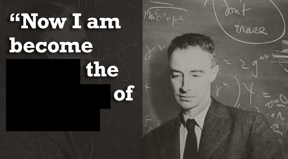 Now I Am Become Death The Destroyer of Worlds - Oppenheimer  meme template variation