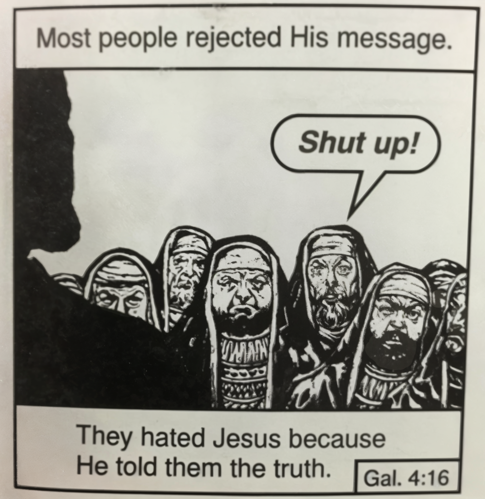 They Hated Jesus Because He Told Them The Truth (Shut up!) meme template variation
