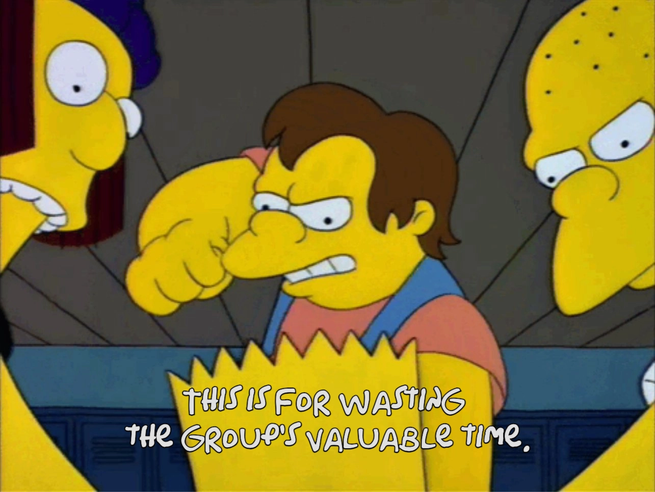 This Is For Wasting The Group's Valuable Time - The Simpsons meme template